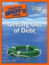 The Complete Idiot's Guide to Getting Out of Debt